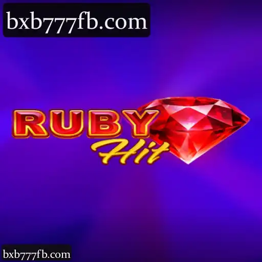 bxb777 RubyHit: Experiência Avançada em Cassino, Slots e Apostas Esportivas